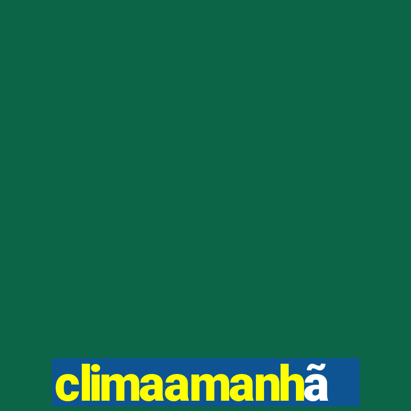 climaamanhã