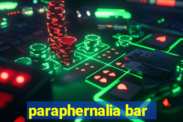 paraphernalia bar