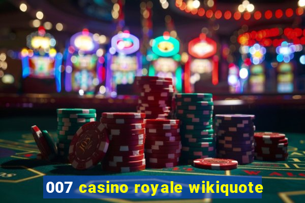 007 casino royale wikiquote