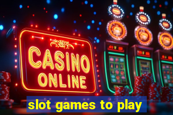 slot games to play