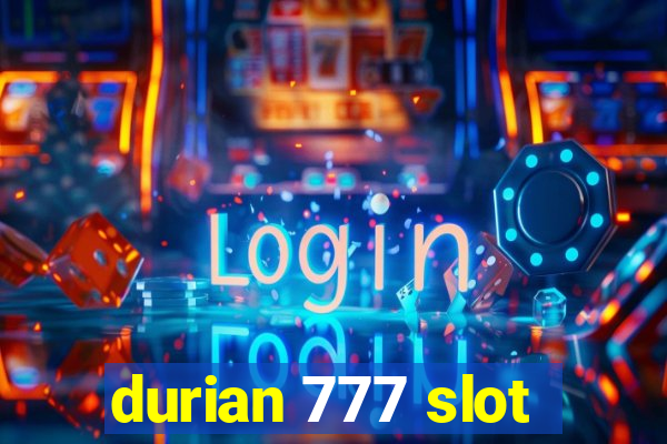 durian 777 slot