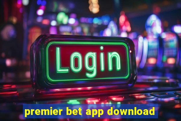 premier bet app download