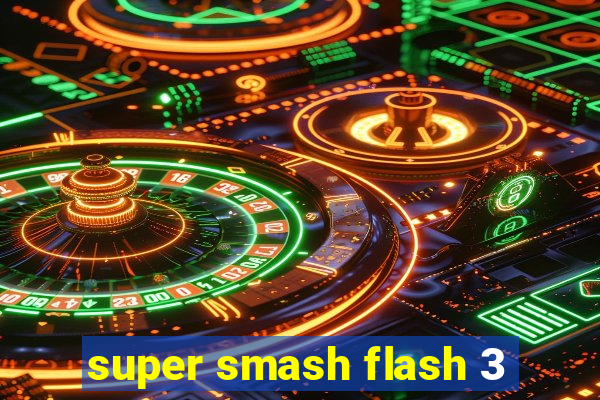 super smash flash 3