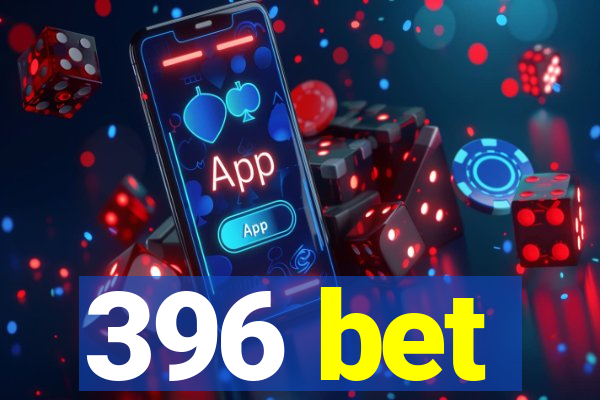 396 bet