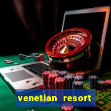 venetian resort hotel and casino