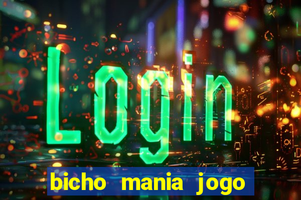 bicho mania jogo do bicho