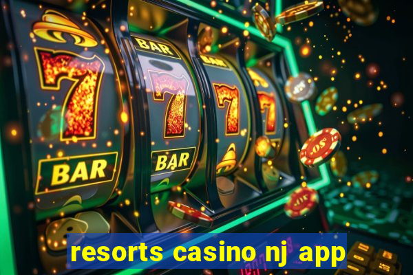 resorts casino nj app