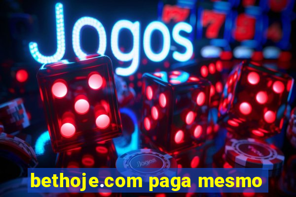 bethoje.com paga mesmo