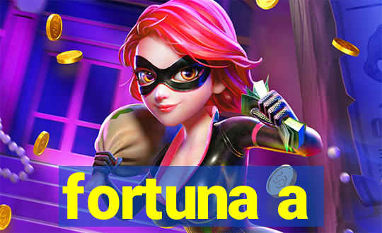 fortuna a