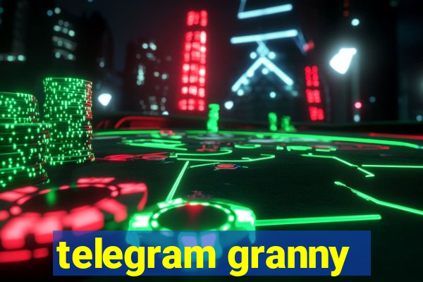 telegram granny