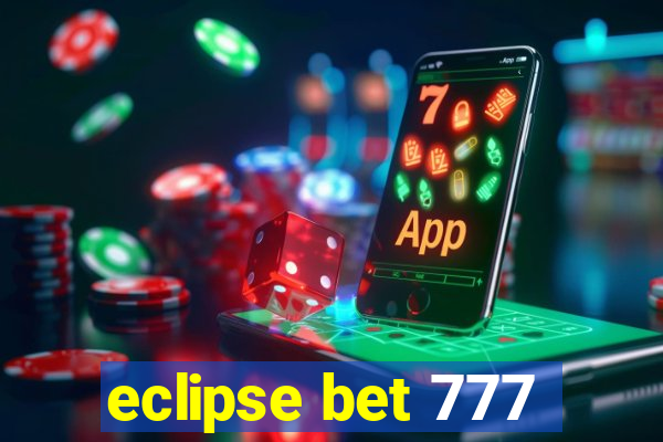 eclipse bet 777