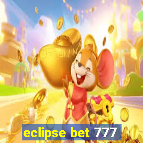 eclipse bet 777