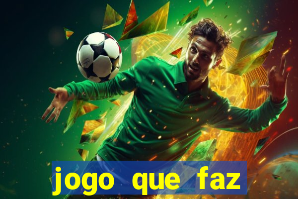 jogo que faz ganhar dinheiro