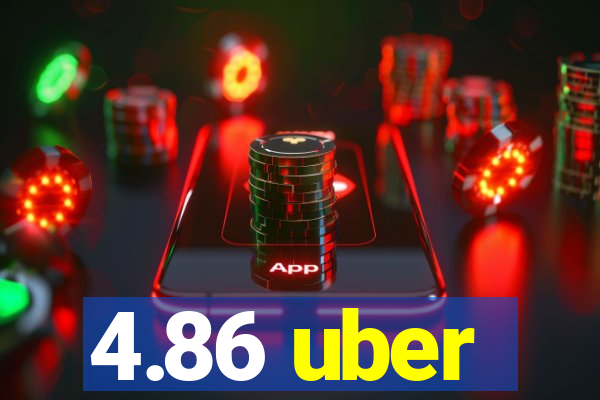 4.86 uber