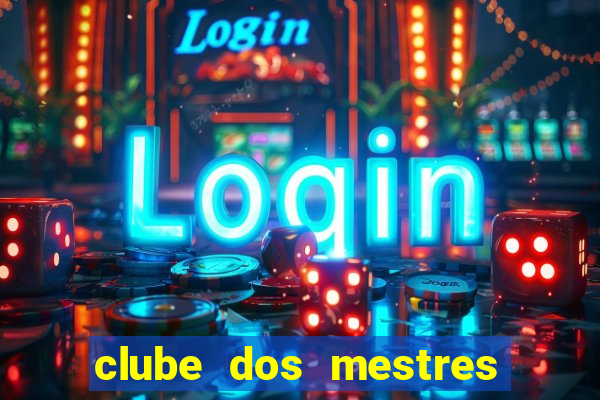 clube dos mestres do jogos