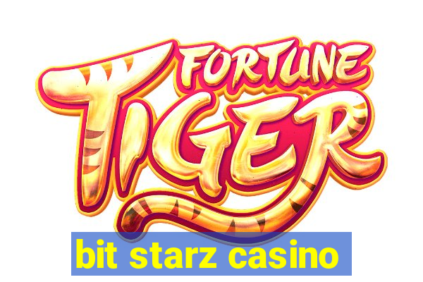 bit starz casino