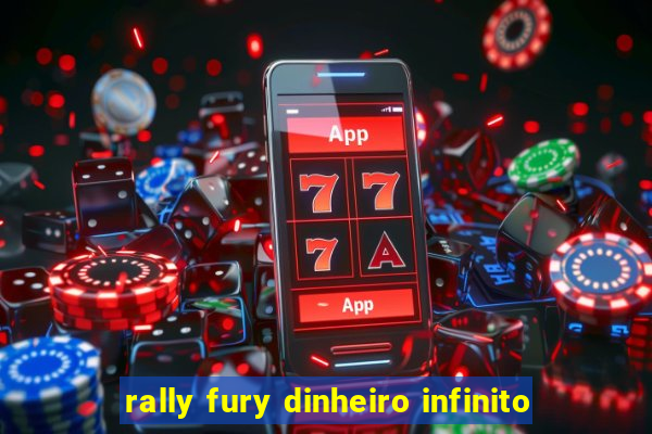 rally fury dinheiro infinito