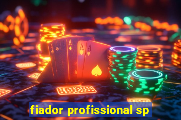 fiador profissional sp