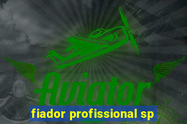 fiador profissional sp