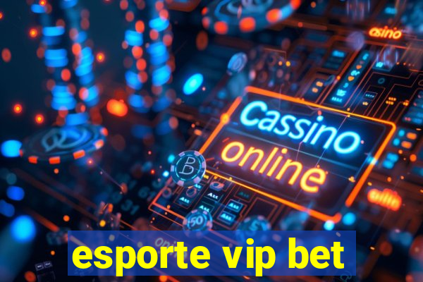 esporte vip bet