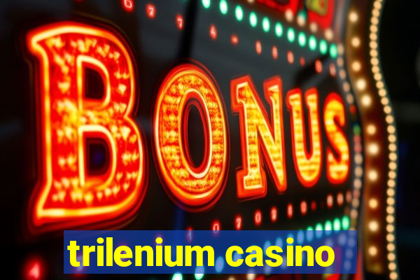 trilenium casino