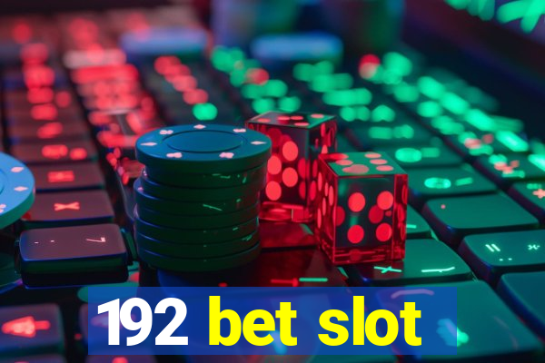 192 bet slot