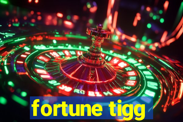 fortune tigg