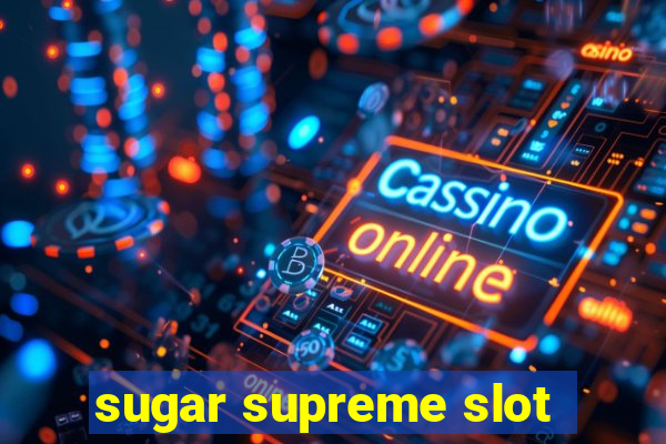 sugar supreme slot