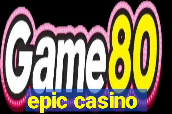 epic casino