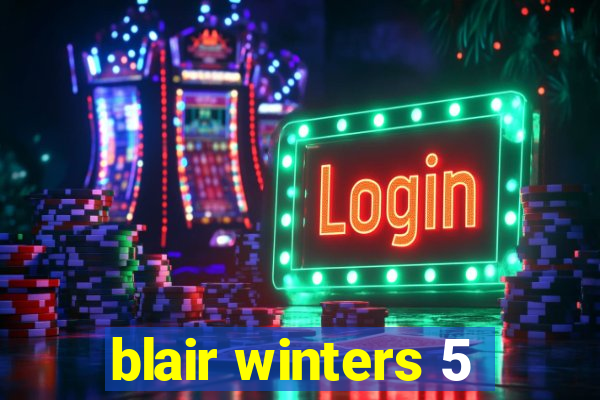 blair winters 5