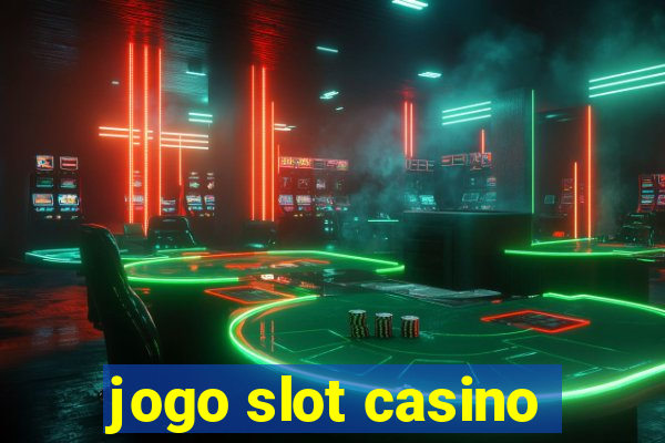 jogo slot casino