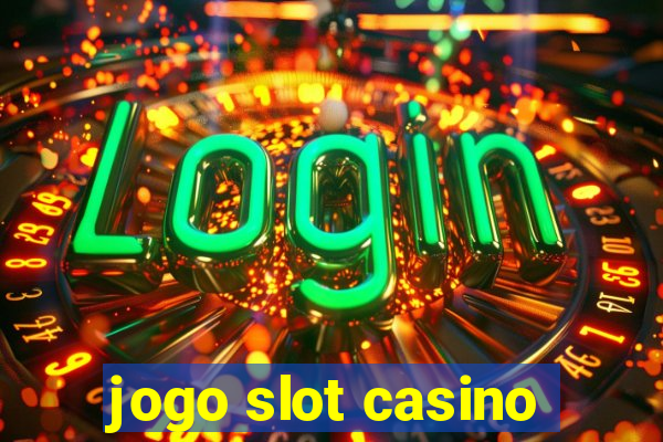 jogo slot casino