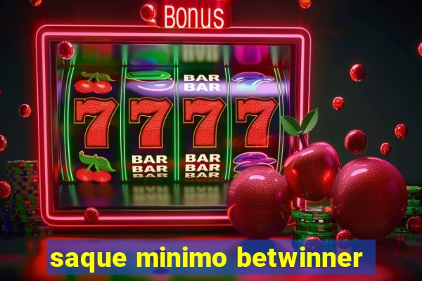 saque minimo betwinner