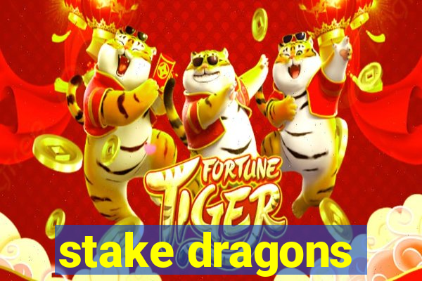 stake dragons