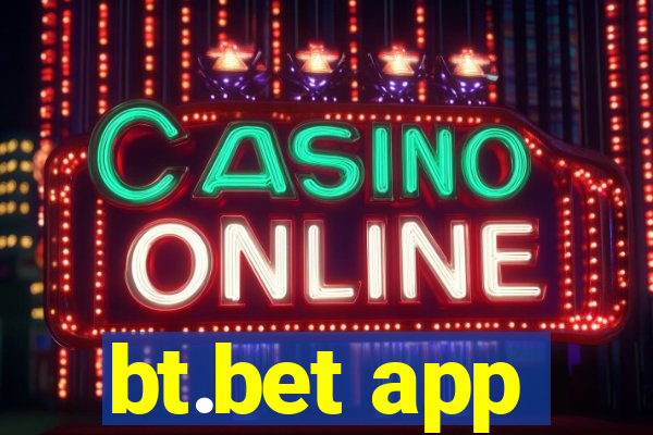 bt.bet app