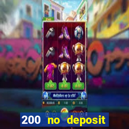 200 no deposit casino bonus