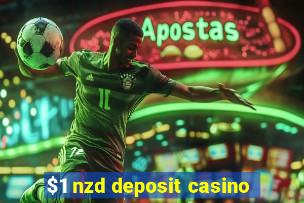 $1 nzd deposit casino