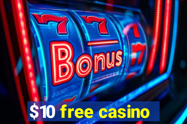 $10 free casino