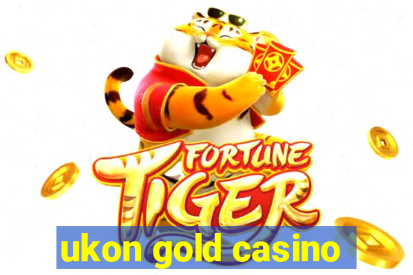 ukon gold casino