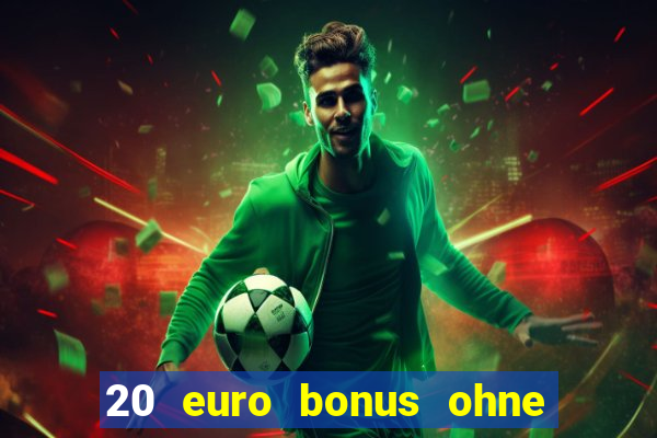 20 euro bonus ohne einzahlung casino deutschland