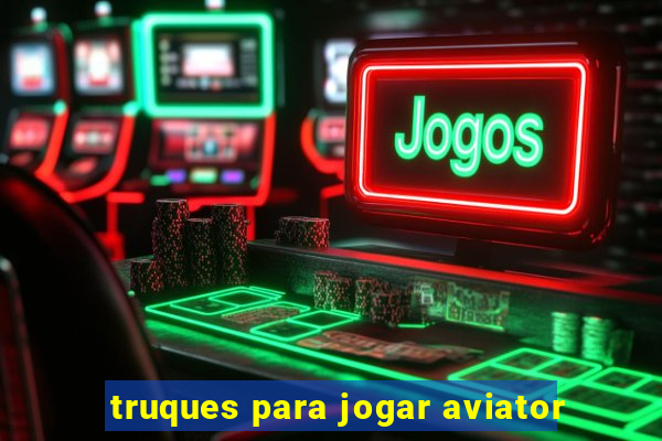 truques para jogar aviator