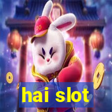 hai slot