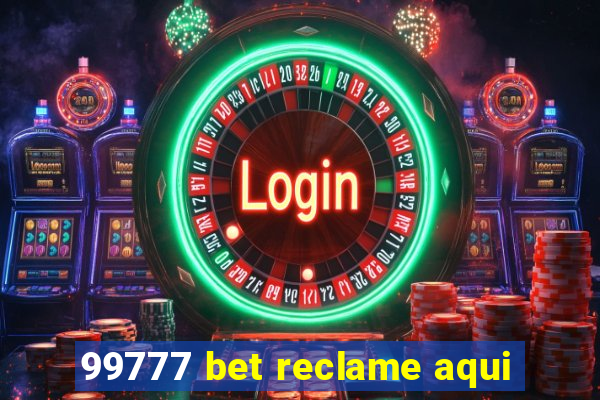 99777 bet reclame aqui