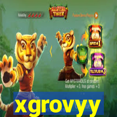 xgrovyy