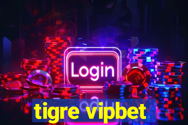 tigre vipbet