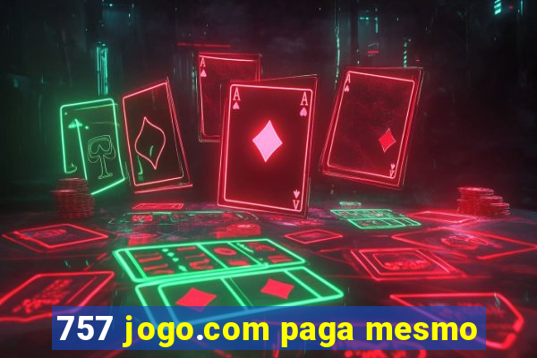 757 jogo.com paga mesmo