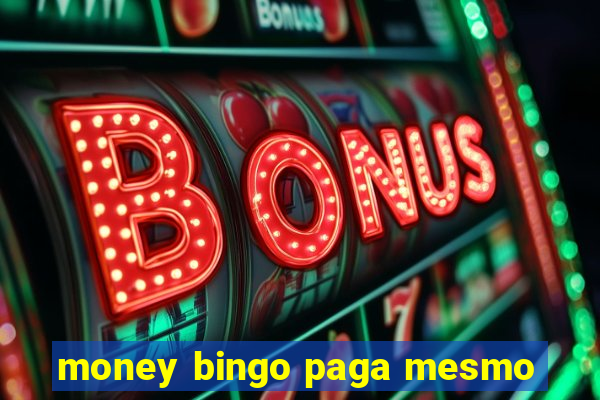 money bingo paga mesmo