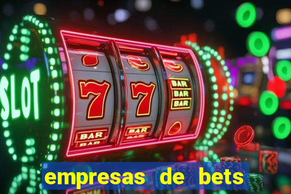 empresas de bets no brasil