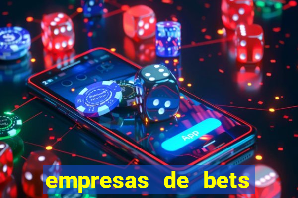 empresas de bets no brasil