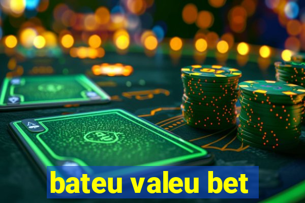 bateu valeu bet